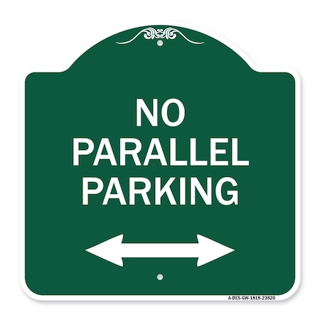 Signmission No Parallel Parking W/ Bidirectional Arrow, Green & White Aluminum Sign, 18" x 18", GW-1818-23820 A-DES-GW-1818-23820